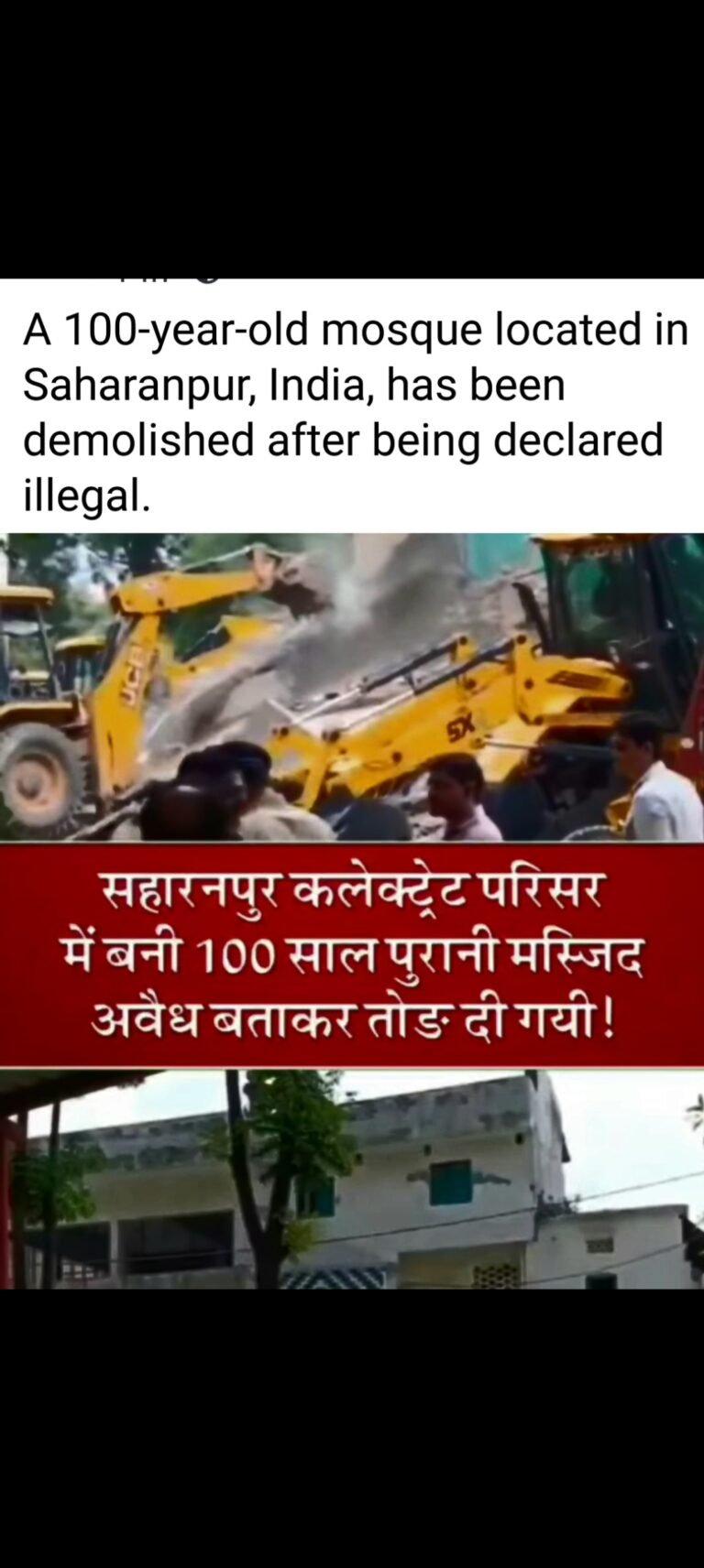 A 100-year-old mosque located in Saharanpur, India, has been demolished